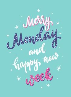 the words merry monday and happy new week are shown in pink, blue, and purple