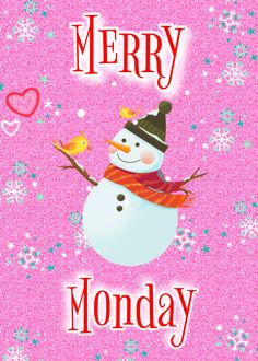 a pink christmas card with a snowman holding a bird and the words merry monday