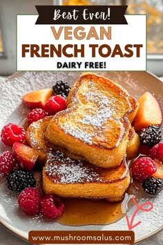 french toast on a plate with berries and powdered sugar in the foreground text reads best ever vegan french toast dairy free