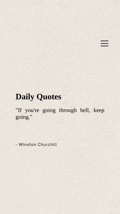 a quote that reads daily quotes if you're going through hell, keep going