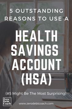 a woman sitting in front of a laptop computer with the text 5 outstanding reasons to use a health savings account hsa