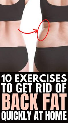 There are effective exercises to build up the muscles of this part of the body that is too often neglected. Back Fat, Quick Workout, Muscles