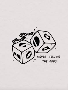 two dices with the words never tell me the odds on them, hanging from a chain