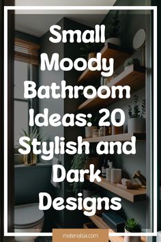 Small moody bathroom with wooden shelves, plants, and dark green walls. Text: "Small Moody Bathroom Ideas: 20 Stylish and Dark Designs". Small Moody Bathroom, Dark Bathroom Decor, Dark Subway, Moody Bathroom Ideas, Luxurious Tiles, Vintage Bathroom Inspiration, Moody Bathroom, Dark Bathroom, Antique Brass Faucet