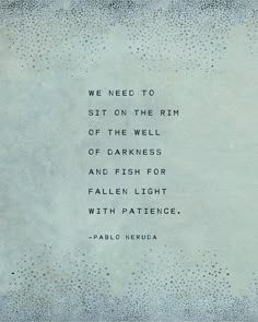 Pablo Neruda Quotes, Neruda Quotes, Her Poetry, Love Is Comic, Poetry Art, Pablo Neruda, Life Quotes Love, Peace Quotes, Dream Quotes