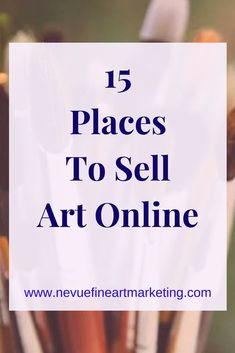 the words, 15 places to sell art online in front of an image of brushes and spoons