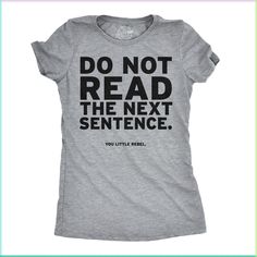 a t - shirt that says do not read the next sentence