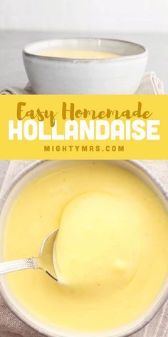 a bowl of soup with a spoon in it and the words easy homemade hollandaise