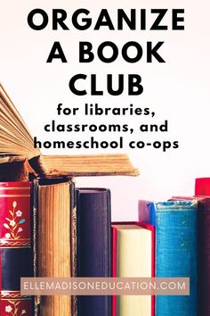 an open book with the title how to organize a book club for librarians, classrooms and homeschool cops