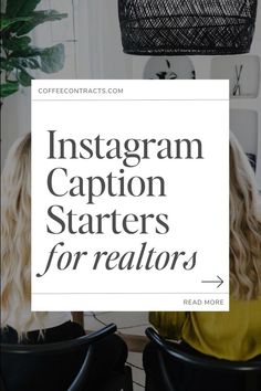 two women sitting in chairs with the words instagramm caption starter for realtors