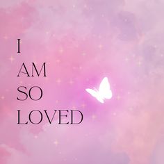 i am so loved wallpaper with a butterfly on it's back and stars in the background