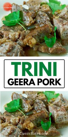 this is an image of a dish with meat and vegetables on the side that says, trimidad geera pork