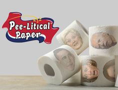 several rolls of toilet paper with pictures of people on them and the words pee - litical paper