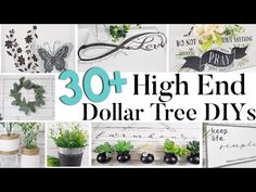 the words 30 + high end dollar tree diy's are displayed in different pictures