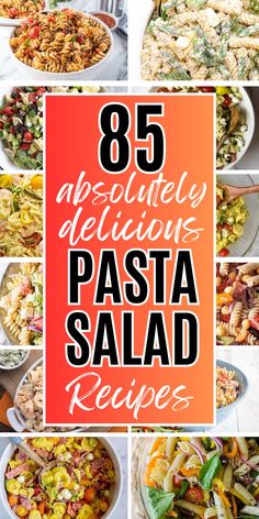 pasta salad recipe collage with the words 85 absolutely delicious pasta salad recipes