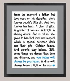 a poem written in blue and white with the words'from the moment a father first loves on his daughter, she's forever