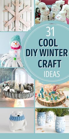 collage of winter crafts and decorations with text overlay that reads 31 cool diy winter craft ideas