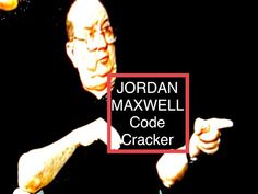 an older man pointing at something with the words jordan maxwell code cracker on it