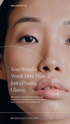 a woman's face is shown with the words, your brands worth more than just passing