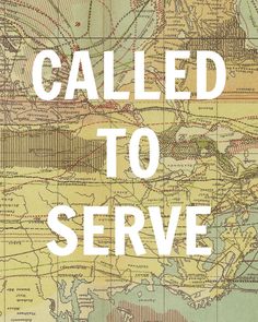 a map with the words called to serve in white letters on it, and an image of