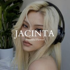 a blonde woman with headphones on her ears and the words jacinta behind her