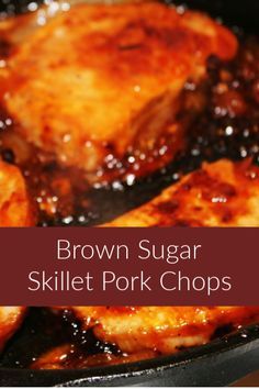 brown sugar skillet pork chops cooking in a cast iron skillet with text overlay that reads, brown sugar skillet pork chops