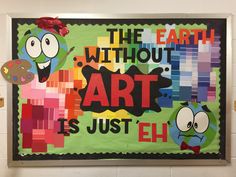 a bulletin board with the words art is just ehh on it and cartoon characters