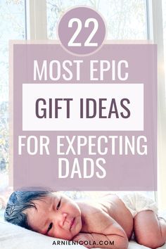 a baby laying on top of a bed with the words 22 most epic gift ideas for expecting