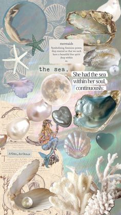 a collage of seashells and shells with the words, she had the sea written