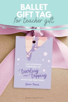 a gift tag with the words, ballet teacher gift for teachers and students on it