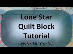 the title for lone star quilt block with tia curtis on it's side