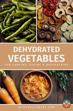 several different vegetables are shown with the words dehydrated vegetables for camping, hiking and backpacking