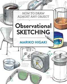 how to draw almost any object observational sketching