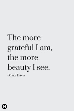 the more grateful i am, the more beautiful i see mary davis quote on white background