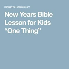 the new year's bible lesson for kids one thing