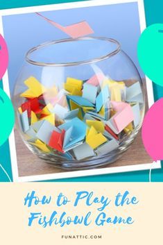 how to play the fishbowl game with balloons and streamers in the background