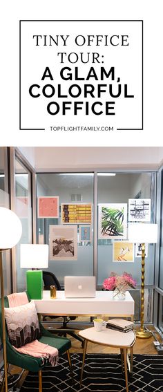 an office with the title tiny office tour a glam, colorful office