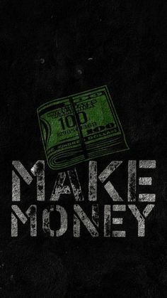 the words make money written in white on a black background with a green dollar bill