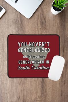 Red Mouse Pad with text saying You Haven't Genealogized until you've Genealogized in South Carolina A Mouse, The South, South Carolina, Mouse Pad, Design