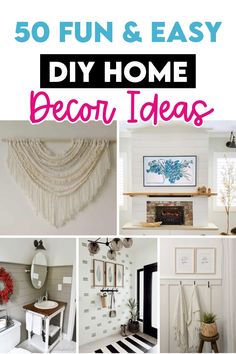 the words 50 fun and easy diy home decor ideas are shown above pictures of various items