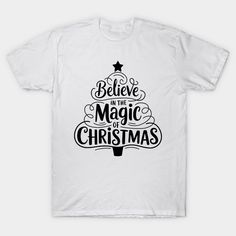 Capture the spirit of the season with this magical 'Believe in the Magic of Christmas' tree design. Ideal for festive decor, greeting cards, apparel, and more. Bring the magic of the holidays to life with this charming Christmas graphic. -- Choose from our vast selection of Crewneck and V-Neck T-Shirts to match with your favorite design to make the perfect graphic T-Shirt. Pick your favorite: Classic, Boxy, Tri-Blend, V-Neck, or Premium. Customize your color! For men and women. Christmas Merchandise, Believe In The Magic, Christmas T Shirt Design, Christmas T Shirts, Christmas Graphic, Charming Christmas, The Magic Of Christmas, Magic Of Christmas, Christmas Tree Design