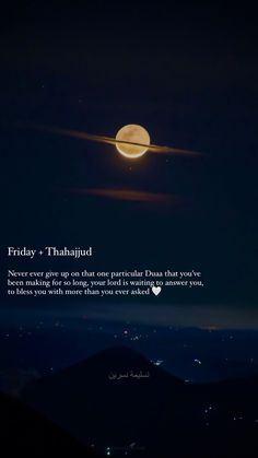 the moon is shining in the night sky with an inspirational quote about friday's thauhud