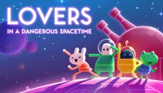 an image of some cartoon characters on a space station with text that reads, lovers in a dangerous spacetime 4 player update