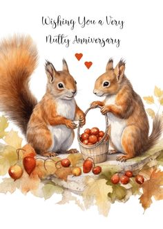 two squirrels are holding nuts in their hands and the words wishing you a very nutty anniversary