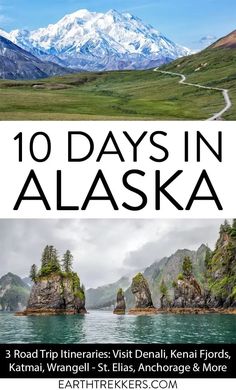 the top ten things to see in alaska with text overlaying it that reads 10 days