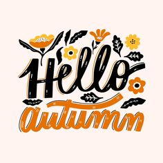 an orange and black lettering that says hello autumn