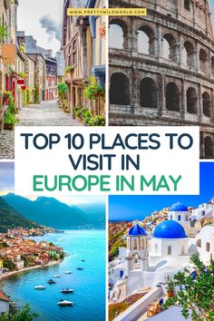 the top 10 places to visit in europe in may