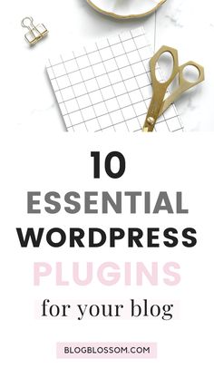 the top 10 essential wordpress plugins for your blog