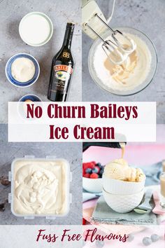 no churn bailey's ice cream recipe is shown with ingredients in bowls and on the table