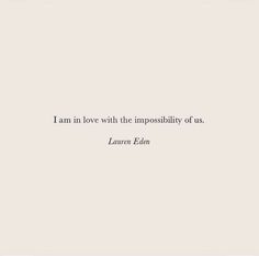 the quote i am in love with the imppoibity of us